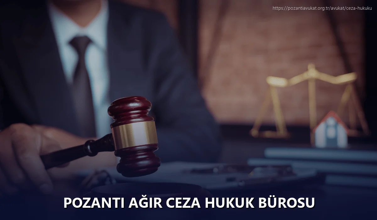 Pozantı Ağır Ceza Hukuk Bürosu