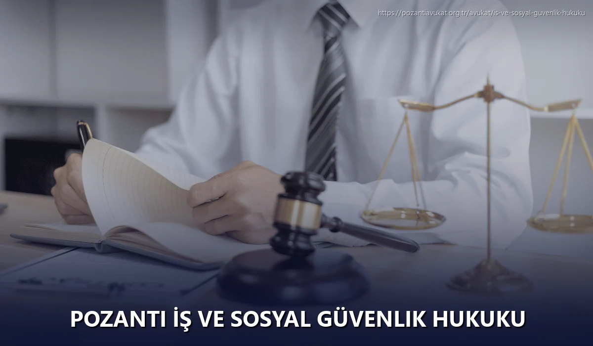 Pozantı İş ve Sosyal Güvenlik Hukuku