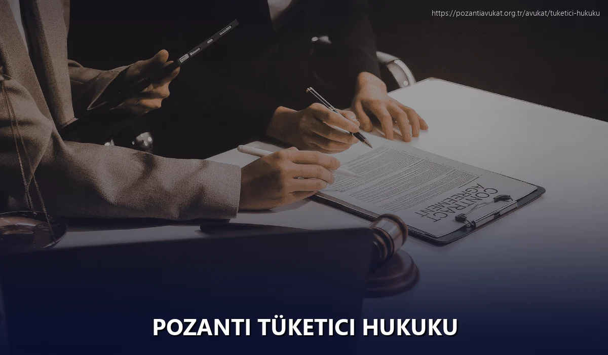 Pozantı Tüketici Hukuku
